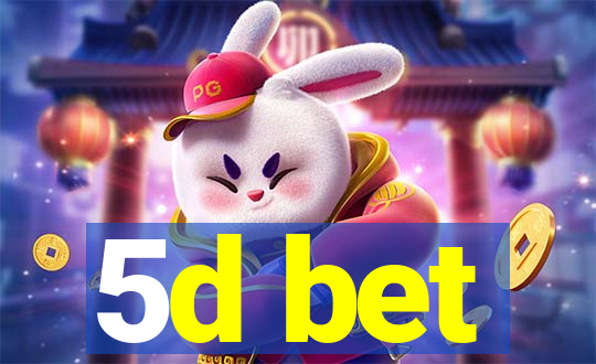 5d bet